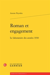 Roman et engagement : le laboratoire des années 1930 - Aurore Peyroles
