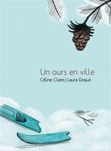 Un ours en ville - Céline Claire