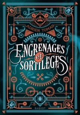 Engrenages et sortilèges - Adrien Tomas