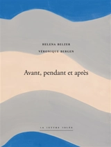 Avant, pendant et après - Véronique Bergen