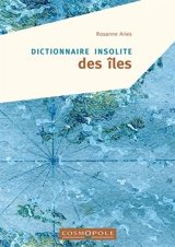 Dictionnaire insolite des îles - Rosanne Aries