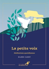 La petite voix : méditations quotidiennes - Eileen Caddy