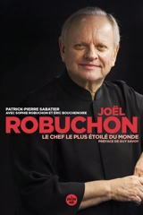 Joël Robuchon, le chef le plus étoilé du monde - Patrick Pierre Sabatier