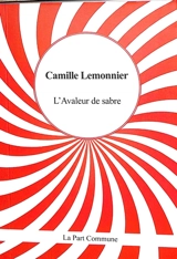 L'avaleur de sabre. L'enfant du crapaud. Les dettes du major - Camille Lemonnier