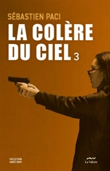 La colère du ciel : Genèse et Apocalypse - Sébastien Paci