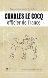 Charles Le Cocq : officier de France - Jean Charbonneau