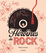 Héroïnes du rock : pop, rock, rap, r'n'b, house, blues, jazz, reggae - Philip Auslander