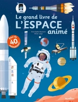Le grand livre de l'espace animé - Anne-Sophie Baumann
