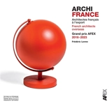 Archi France : architectes français à l'export : Grand prix Afex, 2018-2023. Archi France : French architects overseas : Grand prix Afex, 2018-2023 - Frédéric Lenne