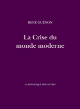 La crise du monde moderne - René Guénon