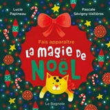 Fais apparaître La magie de Noël - Lucie Papineau
