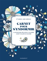 Carnet pour s'endormir : illustrations délicates à colorier avant d'aller se coucher - Sarah Jane Arnold
