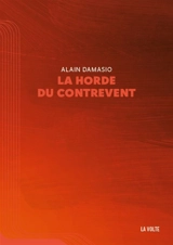La horde du contrevent - Alain Damasio