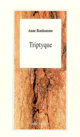 Triptyque - Anne Bonhomme