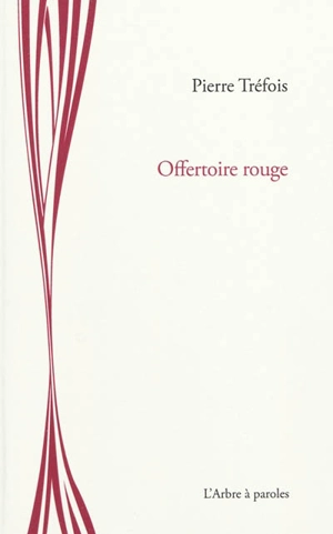 Offertoire rouge - Pierre Tréfois