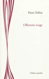 Offertoire rouge - Pierre Tréfois
