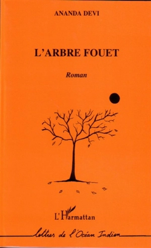 L'arbre fouet - Ananda Devi
