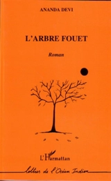 L'arbre fouet - Ananda Devi