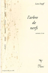 L'arbre de nerfs. Carnets IV, V - Lara Dopff