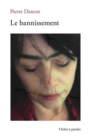 Le bannissement - Pierre Dancot