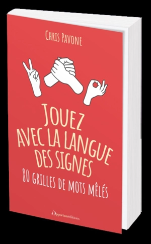 Jouez avec la langue des signes : 80 grilles de mots mêlés - Chris Pavone