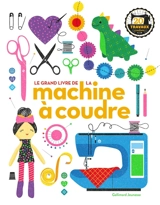 Le grand livre de la machine à coudre - Jane Bull