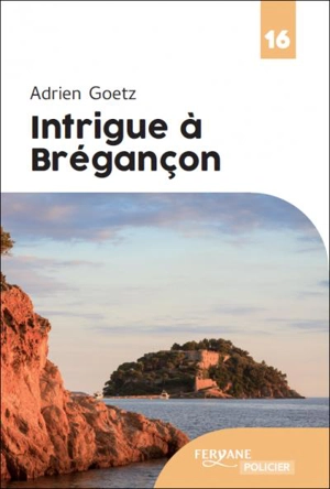 Une enquête de Pénélope. Intrigue à Brégançon - Adrien Goetz