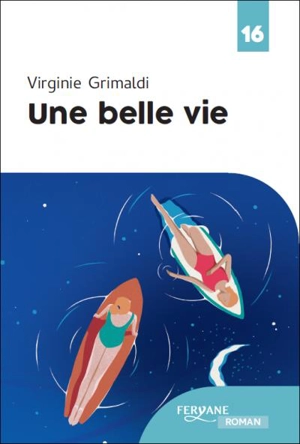 Une belle vie - Virginie Grimaldi