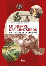 La guerre des Camisards : l'histoire et la légende - Marianne Carbonnier-Burkard