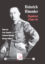 Heinrich Himmler : esquisses d'une vie - Léon Degrelle