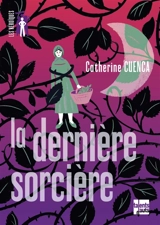 La dernière sorcière - Catherine Cuenca