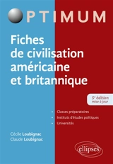 Fiches de civilisation américaine et britannique : classes préparatoire, instituts d'études politiques, universités - Cécile Loubignac