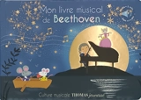 Mon livre musical de Beethoven - Marie Delhoste