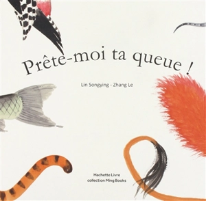 Prête-moi ta queue ! - Songying Lin