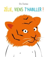 Zélie, viens t'habiller ! - Ella Charbon