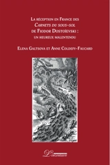 La réception en France des Carnets du sous-sol de Fiodor Dostoïevski : un heureux malentendu - Elena Galtsova
