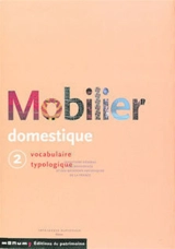 Mobilier domestique : vocabulaire typologique. Vol. 2 - France. Inventaire général du patrimoine culturel