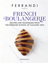 French boulangerie, viennoiserie : recipes and techniques from the Ferrandi school of culinary arts - Ecole Grégoire-Ferrandi (Paris)
