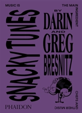 Snacky tunes : music is the main ingredient : chefs and their music - Darin Bresnitz