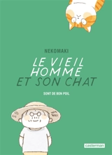 Le vieil homme et son chat. Vol. 9. Le vieil homme et son chat sont de bon poil - Nekomaki