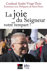 La joie du Seigneur est votre rempart ! : entretiens avec Philippine de Saint-Pierre - André Vingt-Trois