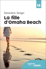 La fille d'Omaha Beach - Geneviève Senger