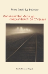 Conversation dans un compartiment de 1re classe - Marc Israël-Le Pelletier
