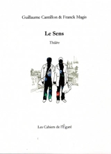 Le sens : théâtre - Guillaume Cantillon