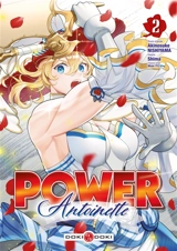 Power Antoinette. Vol. 2 - Akinosuke Nishiyama