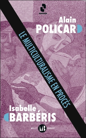Le multiculturalisme en procès - Isabelle Barbéris
