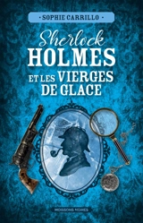 Sherlock Holmes et les vierges de glace : une untold story de Sherlock Holmes - Sophie Carrillo