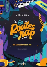 Les routes du rap : une cartographie du son - Yerim Sar