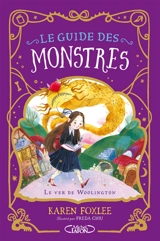 Le guide des monstres. Le ver de Woolington - Karen Foxlee