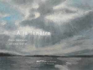 A la fenêtre - Flora Delalande